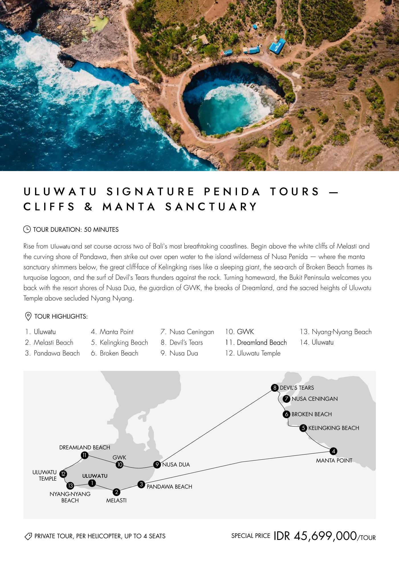 Uluwatu Signature Penida Tours — Cliffs & Manta Sanctuary. 50 minutes, private IDR 45,699,000 per helicopter for up to 4 guests. Route: Uluwatu, Melasti Beach, Pandawa Beach, Manta Point, Kelingking Beach, Broken Beach, Nusa Ceningan, Devil's Tears, Nusa Dua, GWK, Dreamland Beach, Uluwatu Temple, Nyang-Nyang Beach, Uluwatu.